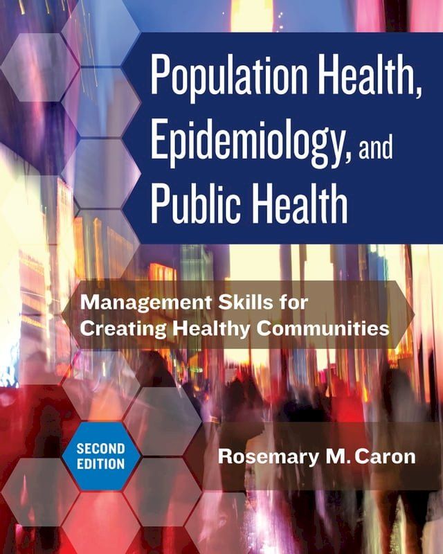  Population Health, Epidemiology, and Public Health: Management Skills for Creating Healthy Communities, Second Edition(Kobo/電子書)