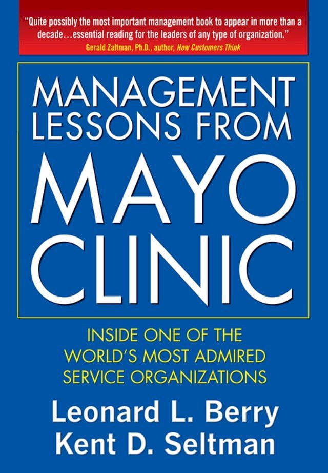  Management Lessons from Mayo Clinic: Inside One of the World’s Most Admired Service Organizations(Kobo/電子書)