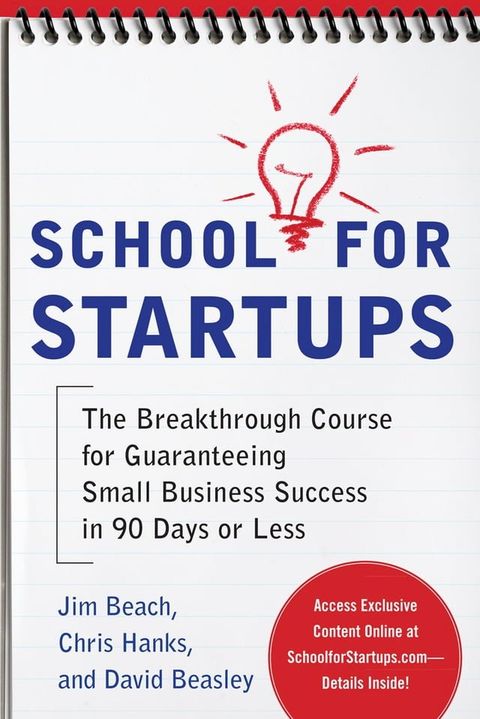 School for Startups: The Breakthrough Course for Guaranteeing Small Business Success in 90 Days or Less(Kobo/電子書)