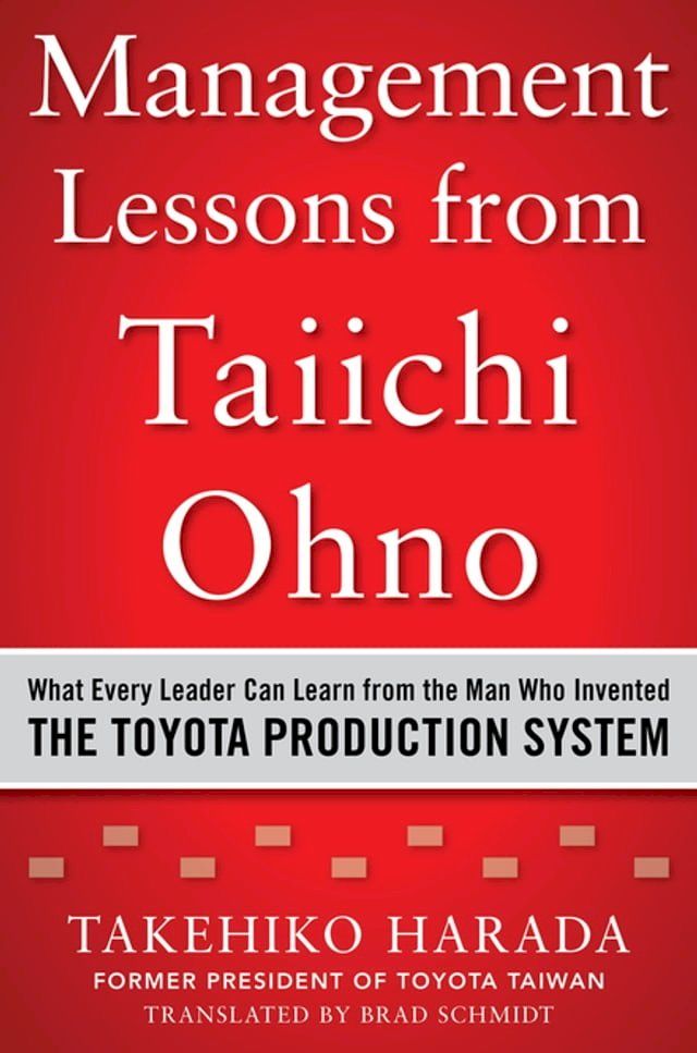  Management Lessons from Taiichi Ohno: What Every Leader Can Learn from the Man who Invented the Toyota Production System(Kobo/電子書)