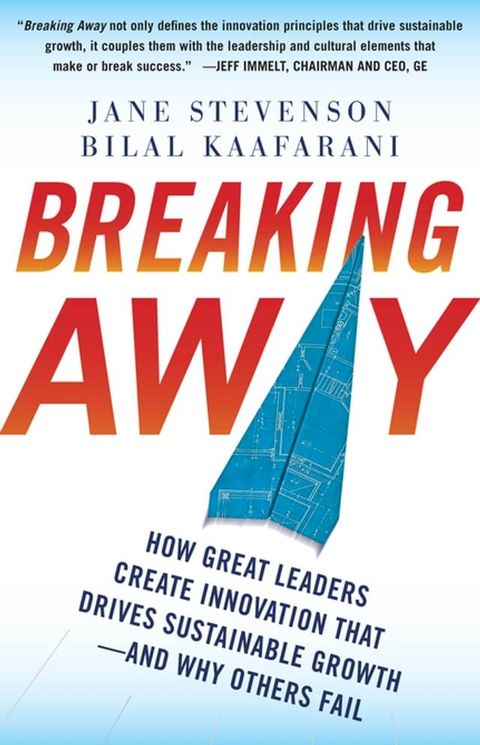 Breaking Away: How Great Leaders Create Innovation that Drives Sustainable Growth--and Why Others Fail(Kobo/電子書)