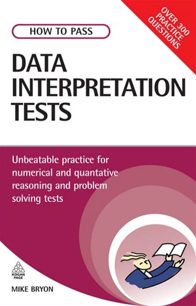  How to Pass Data Interpretation Tests: Unbeatable Practice for Numerical and Quantitative Reasoning and Problem Solving Tests(Kobo/電子書)