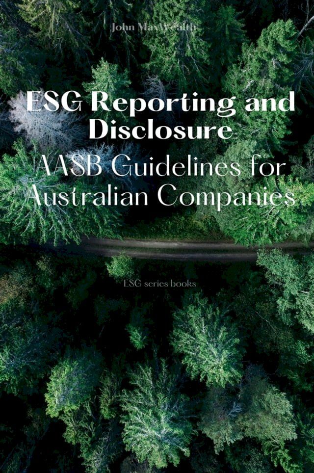  ESG Reporting and Disclosure - AASB Guidelines for Australian Companies(Kobo/電子書)