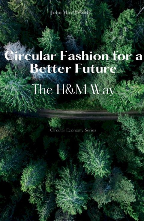 Circular Fashion for a Better Future - The H&M Way(Kobo/電子書)