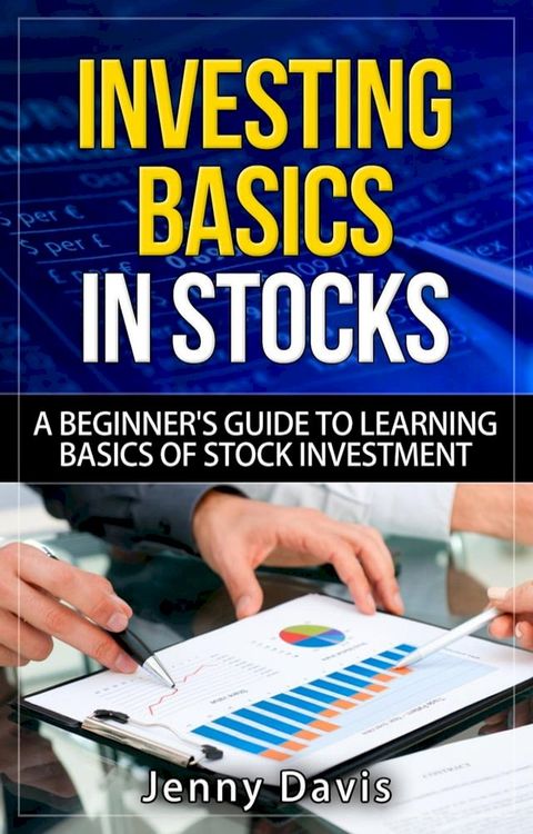 INVESTING BASICS IN STOCKS N7 V N-á A BEGINNER'S GUIDE TO LEARNING BASICS OF STOCK INVESTMENT(Kobo/電子書)