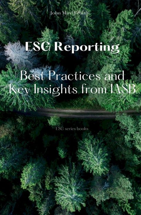 ESG Reporting - Best Practices and Key Insights from IASB(Kobo/電子書)