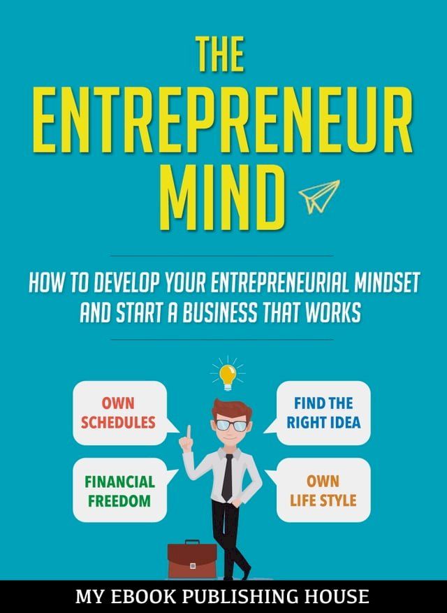  The Entrepreneur Mind: How to Develop Your Entrepreneurial Mindset and Start a Business That Works(Kobo/電子書)