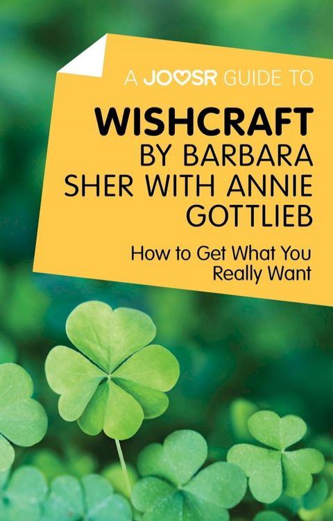 A Joosr Guide to... Wishcraft by Barbara Sher with Annie Gottlieb: How to Get What You Really Want(Kobo/電子書)