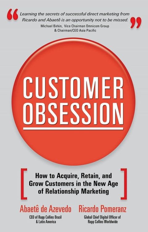 Customer Obsession: How to Acquire, Retain, and Grow Customers in the New Age of Relationship Marketing(Kobo/電子書)