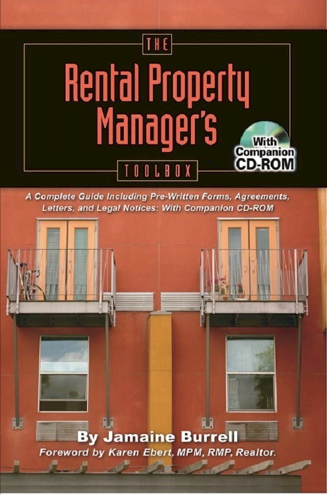  The Rental Property Manager's Toolbox A Complete Guide Including Pre-Written Forms, Agreements, Letters, and Legal Notices: With Companion CD-ROM(Kobo/電子書)