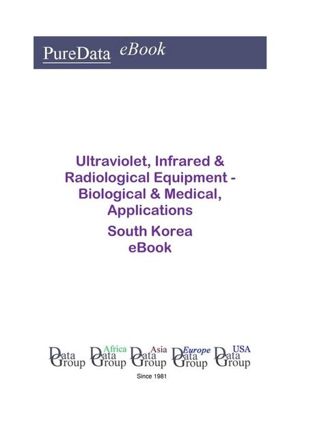 Ultraviolet, Infrared & Radiological Equipment - Biological & Medical, Applications in South Korea(Kobo/電子書)