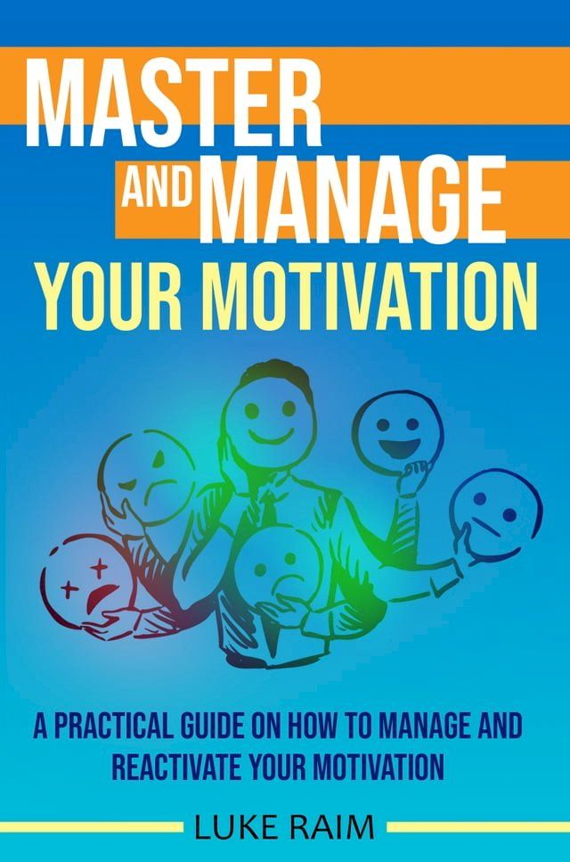  Master and Manage Your Motivation(Kobo/電子書)