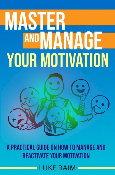 Master and Manage Your Motivation(Kobo/電子書)