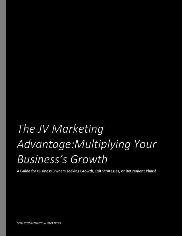  The JV Marketing Advantage: Multiplying Your Business's Growth - A Guide for Business Owners Seeking Growth, Exit Strategies or Retirement(Kobo/電子書)