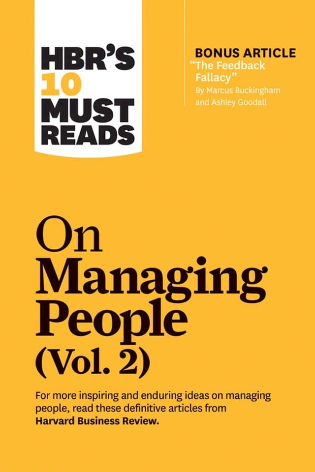  HBR's 10 Must Reads on Managing People, Vol. 2 (with bonus article “The Feedback Fallacy” by Marcus Buckingham and Ashley Goodall)(Kobo/電子書)