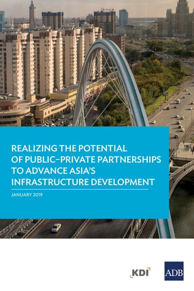  Realizing the Potential of Public–Private Partnerships to Advance Asia's Infrastructure Development(Kobo/電子書)