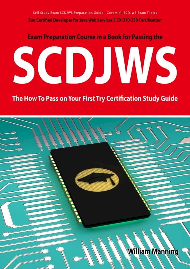 SCDJWS: Sun Certified Developer for Java Web Services 5 CX-310-230 Exam ...
