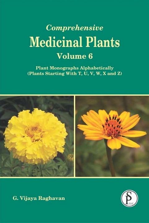 Comprehensive Medicinal Plants, Plant Monographs Alphabetically (Plants Starting With T, U, V, W, X And Z)(Kobo/電子書)