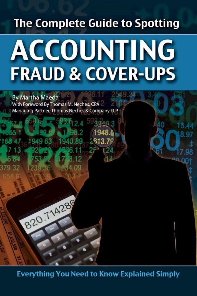  The Complete Guide to Spotting Accounting Fraud & Cover-ups: Everything You Need to Know Explained Simply(Kobo/電子書)