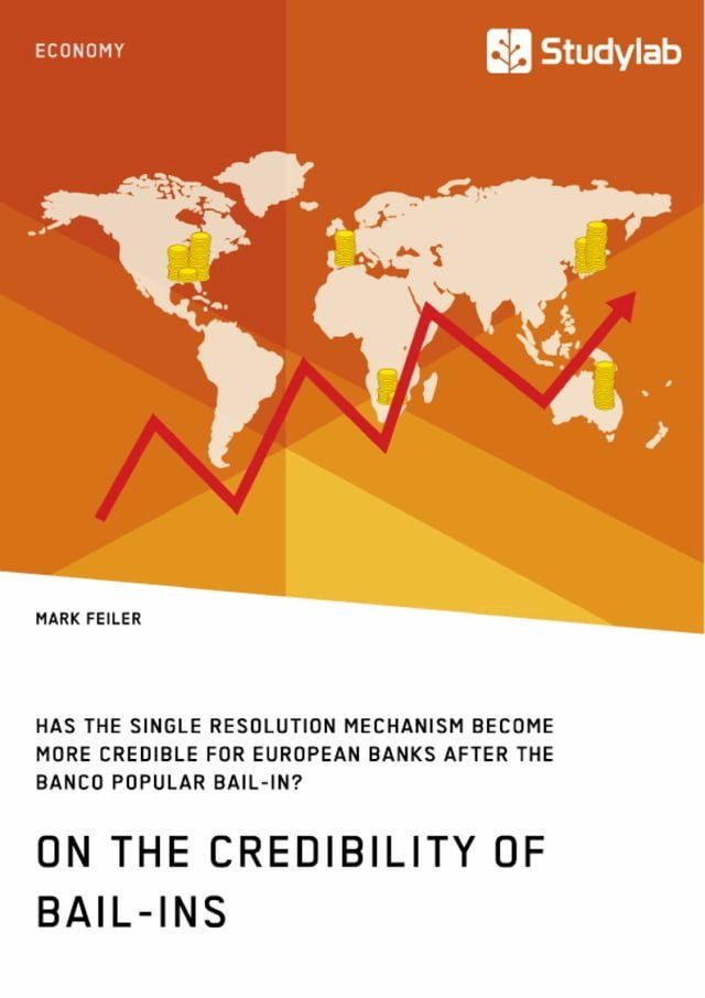  On the Credibility of Bail-ins. Has the Single Resolution Mechanism become more credible for European Banks after the Banco Popular Bail-in?(Kobo/電子書)