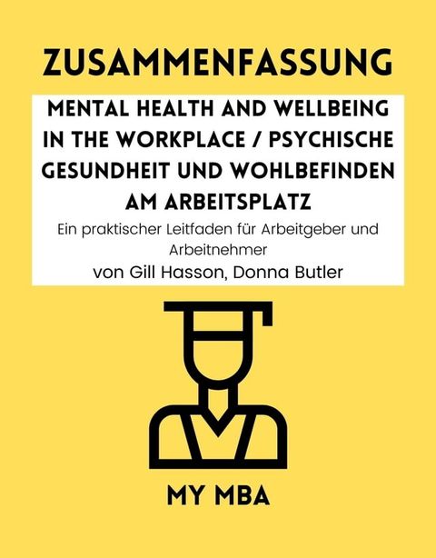 Zusammenfassung - Mental Health and Wellbeing in the Workplace / Psychische Gesundheit und Wohlbefinden am Arbeitsplatz:(Kobo/電子書)