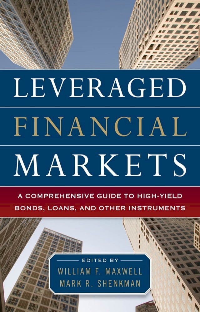  Leveraged Financial Markets: A Comprehensive Guide to Loans, Bonds, and Other High-Yield Instruments(Kobo/電子書)