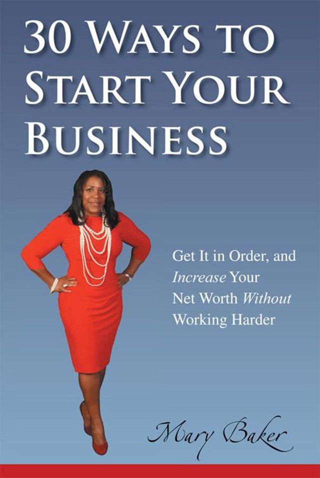  30 Ways to Start Your Business,Get It in Order, and Increase Your Net Worth Without Working Harder(Kobo/電子書)