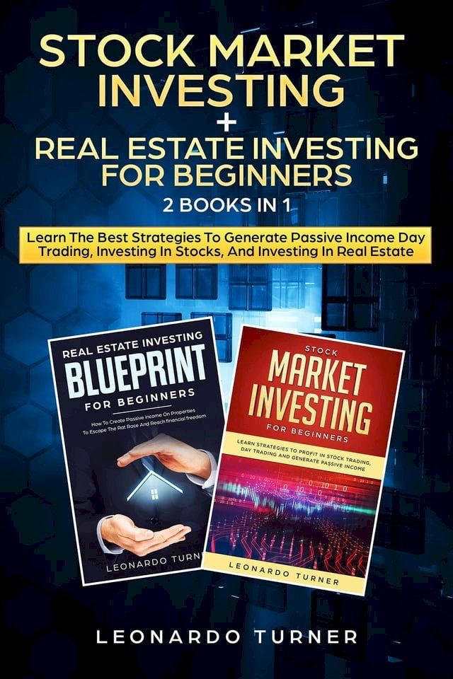  Stock Market Investing + Real Estate Investing For Beginners 2 Books in 1 Learn The Best Strategies To Generate Passive Income Day Trading, Investing In Stocks, And Investing In Real Estate(Kobo/電子書)