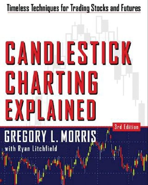 Candlestick Charting Explained : Timeless Techniques for Trading stocks and Sutures: Timeless Techniques for Trading stocks and Sutures(Kobo/電子書)