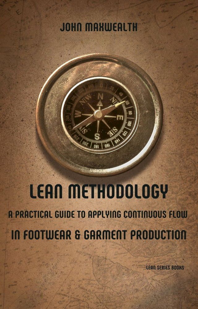  Lean Methodology - A Practical Guide to Applying Continuous Flow in Footwear and Garment Production(Kobo/電子書)