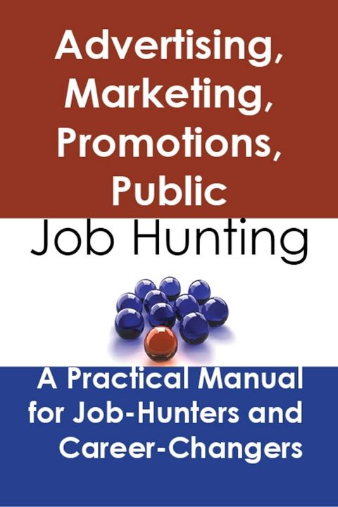 Advertising, marketing, promotions, public relations, and sales managers: Job Hunting - A Practical Manual for Job-Hunters and Career Changers(Kobo/電子書)