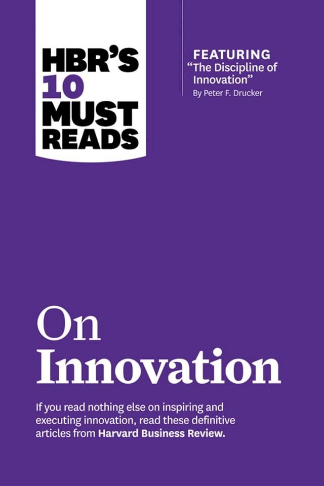  HBR's 10 Must Reads on Innovation (with featured article "The Discipline of Innovation," by Peter F. Drucker)(Kobo/電子書)