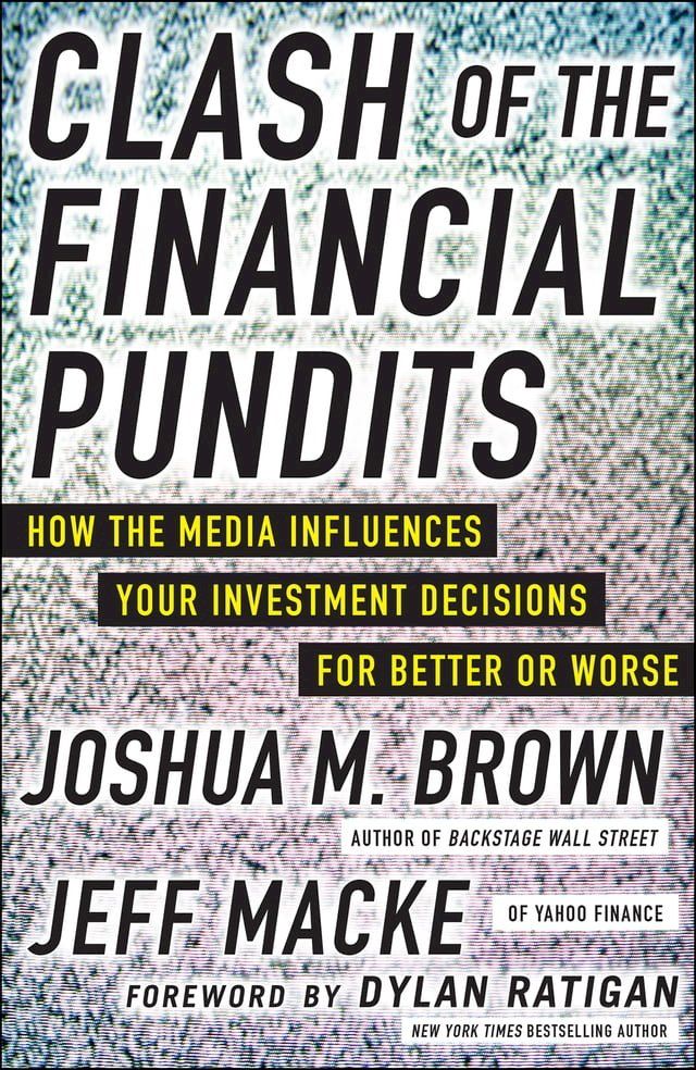  Clash of the Financial Pundits: How the Media Influences Your Investment Decisions for Better or Worse(Kobo/電子書)