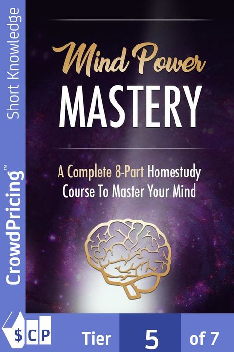 Mind Power Mastery: This is a series of guides that will teach you everything you need to know to take mastery over your own mind.(Kobo/電子書)