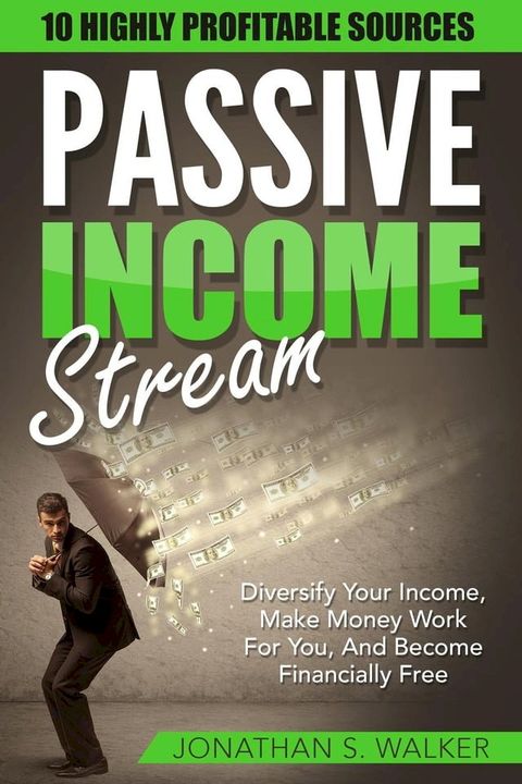 Passive Income Streams: Diversify Your Income, Make Money Work For You, And Become Financially Free(Kobo/電子書)