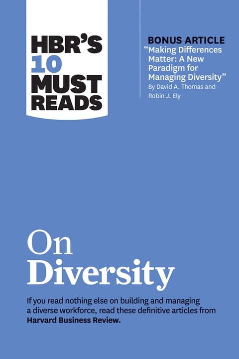 HBR's 10 Must Reads on Diversity (with bonus article "Making Differences Matter: A New Paradigm for Managing Diversity" By David A. Thomas and Robin J. Ely)(Kobo/電子書)