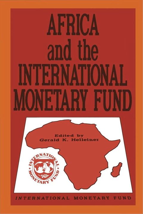 Africa and the International Monetary Fund: Papers Presented at a Symposium Held in Nairobi, Kenya, May 13-15, 1985(Kobo/電子書)