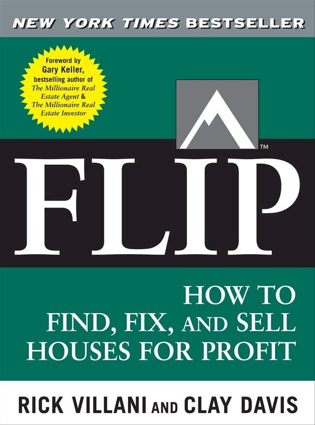  Flip : How to Find, Fix, and Sell Houses for Profit: How to Find, Fix, and Sell Houses for Profit(Kobo/電子書)