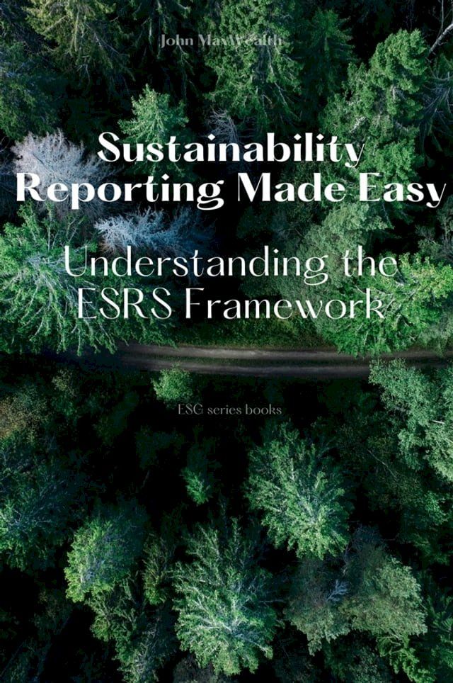  Sustainability Reporting Made Easy - Understanding the ESRS Framework(Kobo/電子書)