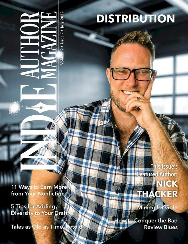  Indie Author Magazine Featuring Nick Thacker: Earning More from Your Backlist, Improving Nonfiction Book Sales, Sales Data Monitoring, and Patreon for Indie Authors(Kobo/電子書)