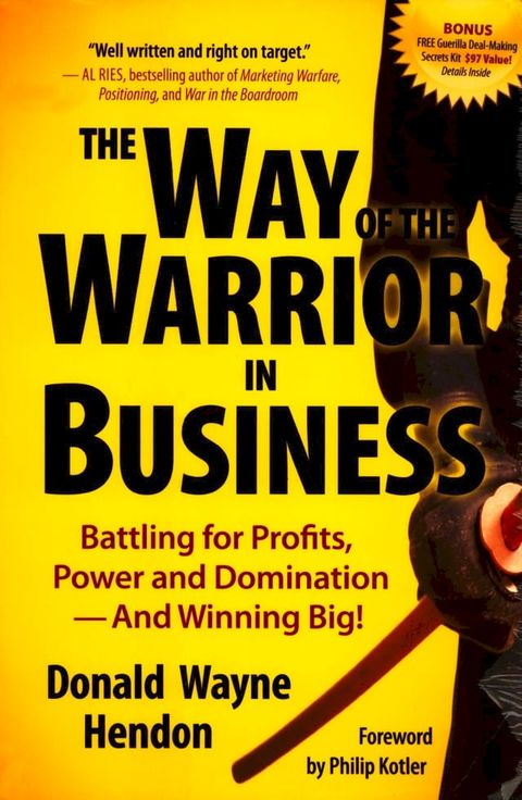 The Way of the Warrior in Business: Battling for Profits, Power, and Domination - And Winning Big!(Kobo/電子書)