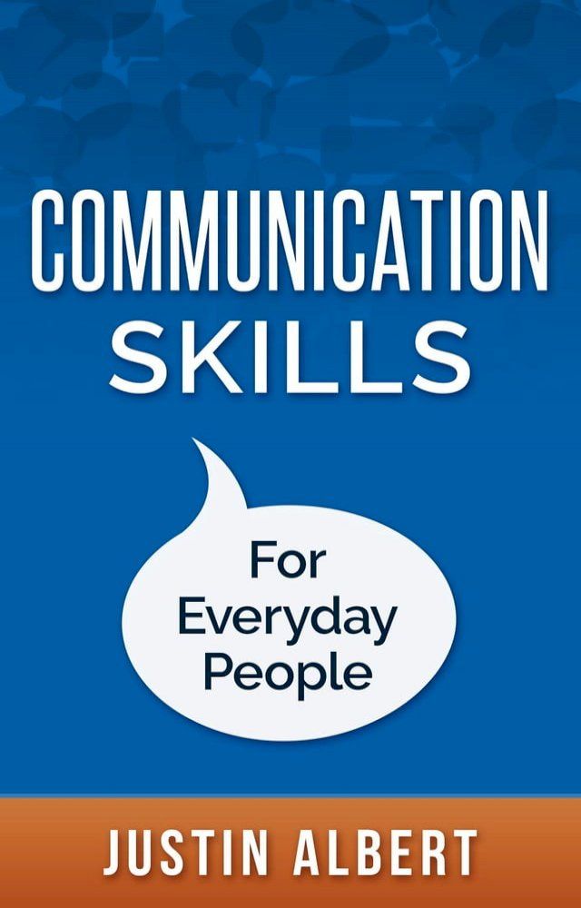  Communication Skills For Everyday People: Communication Skills: Social Intelligence - Social Skills(Kobo/電子書)