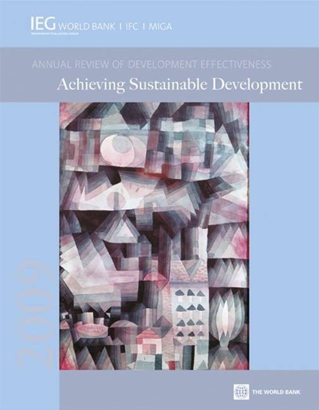  2009 Annual Review Of Development Effectiveness: Improving Corporate Financial Reporting To Support Regional Economic Development(Kobo/電子書)