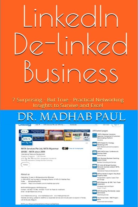 LinkedIn De-linked Business: 7 Surprising - But True - Practical Networking Insights to Survive and Excel(Kobo/電子書)