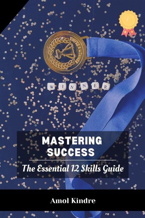 Mastering Success: The Essential 12 Skills Guide(Kobo/電子書)