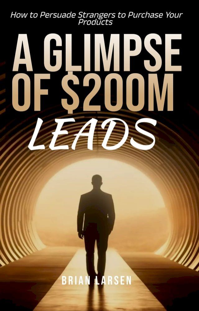  A Glimpse of $200M Leads(Kobo/電子書)