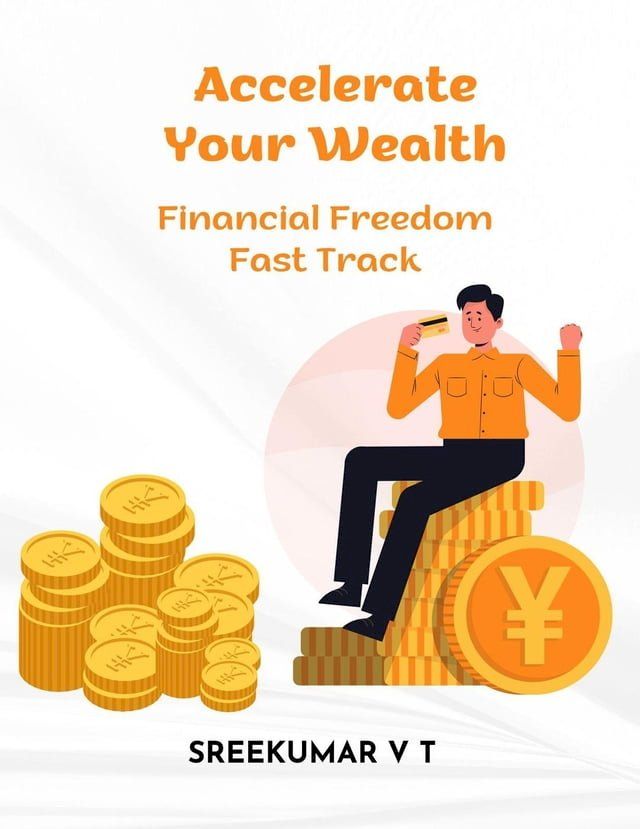  Accelerate Your Wealth: Financial Freedom Fast Track(Kobo/電子書)