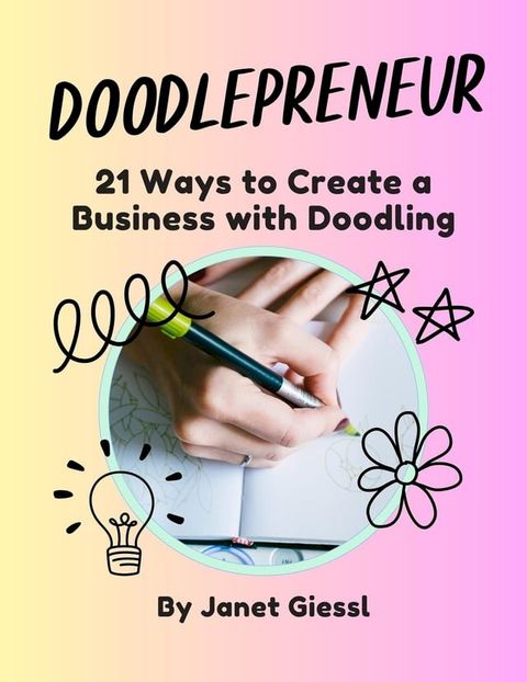 Doodlepreneur: 21 Ways to Create a Business with Doodling(Kobo/電子書)