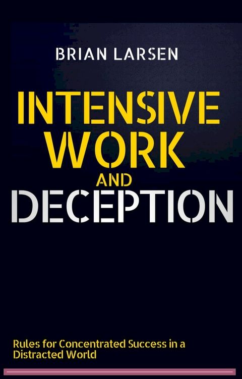 Intensive Work and Deception(Kobo/電子書)