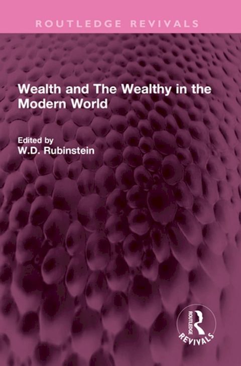 Wealth and The Wealthy in the Modern World(Kobo/電子書)